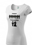 Rozlučkové tričko - today tomorrow - dámské bílé