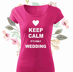 Rozlučkové tričko only wedding - RŮŽOVÉ - vel.XL